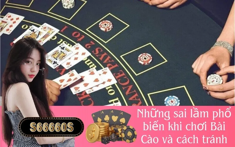 Những sai lầm phổ biến khi chơi Bài Cào và cách tránh