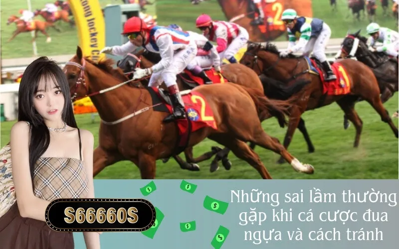 Những sai lầm thường gặp khi cá cược đua ngựa và cách tránh