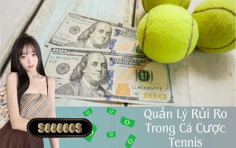 Quản Lý Rủi Ro Trong Cá Cược Tennis