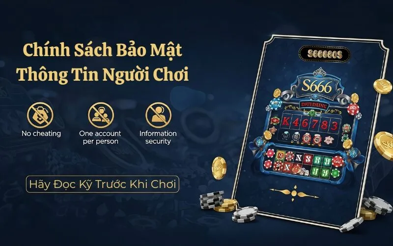 Chính Sách Bảo Mật Thông Tin Người Chơi